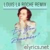 Do You Remember? (Louis La Roche Remix) - Single