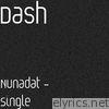 Dash - Nunadat - Single