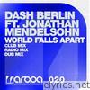 Dash Berlin - World Falls Apart (feat. Jonathan Mendelsohn) - EP