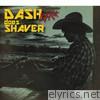 Dash Does Shaver (feat. Bill Davis, Kyle Melancon, Tab Benoit, Waylon Thibodeaux & Patrick Johnson)