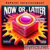 Now Or Later (feat. Boskie Baby) - Single