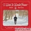 I Wish It Would Snow - EP
