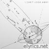 I Can't Look Away - Single