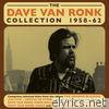The Dave Van Ronk Collection 1958 - 62