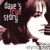 Dave's True Story (2002 Version)