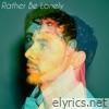 Rather Be Lonely - Single