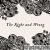 The Right and Wrong - Single