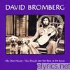 David Bromberg - My Own House / You Should See the Rest of the Band (Remastered)