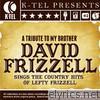 A Tribute to My Brother - David Frizzell Sings the Country Hits of Lefty Frizzell