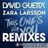 David Guetta - This One's for You (feat. Zara Larsson) [Official Song UEFA EURO 2016] (Remixes) - EP