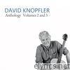 David Knopfler - Anthology, Vol. 2 And 3