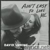 Ain't Easy to Love Me - Single