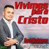 Vivimos Para Cristo