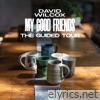My Good Friends (The Guided Tour)
