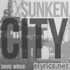 David Wirsig - Sunken City - EP
