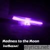 Madness to the Moon - Single