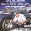 Daz Dillinger - Who Ride Wit Us: Tha Compilation, Vol. 1