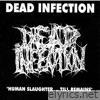 Dead Infection - Human Slaughter ... Till Remains