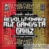 Revolutionary But Gangsta Grillz