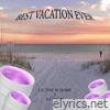 The Best Vacation Ever (feat. lil vacay & lil stay at home) - Single