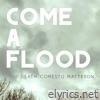 Come a Flood - Single