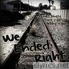 We Ended Right (feat. Chad Hively & Chase Ryan) - Single