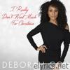 Deborah Cox - I Really Don't Want Much for Christmas - Single