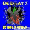 Dedratz...Is Not a Crime (Remastered 2016)