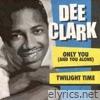 Only You (And You Alone) / Twilight Time - Single