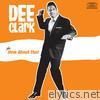 Dee Clark + How About That (Bonus Track Version)