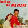 Hold On It's Dee Clark