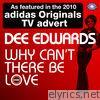 Dee Edwards - Why Can't There Be Love - Single