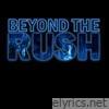 Beyond the Rush - Single