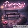 Piensas en mi? - Single