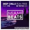 Deep Chills - Run Free (8D TikTok Edit) [feat. IVIE] - Single