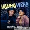Deep London & Boohle - Hamba Wena - Single