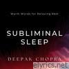 Subliminal Sleep: Warm Words for Relaxing Rest
