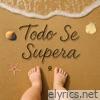 Todo Se Supera - Single