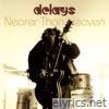 Delays - Nearer Than Heaven - EP