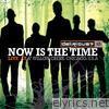 Now Is the Time (Live at Willow Creek)
