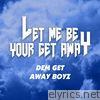 Let Me Be Your Get Away - Single
