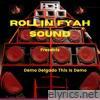 Rollin' Fyah Sound Presents: Demo Delgado This Is Demo (feat. Rollin' Fyah Sound)