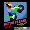 Bxtch Please - Single