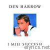 Den Harrow - I miei successi