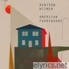 Denison Witmer - American Foursquare (Deluxe Edition)