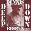 Dennis Brown - Deep Down