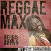 Reggae Max: Dennis Brown