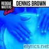 Reggae Masters: Dennis Brown (Live)