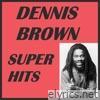 Dennis Brown Super Hits