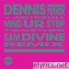 Mind Ur Step (feat. Janelle Kroll) [Sam Divine Remix] - Single